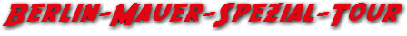 Berlin-Mauer-Spezial-Tour